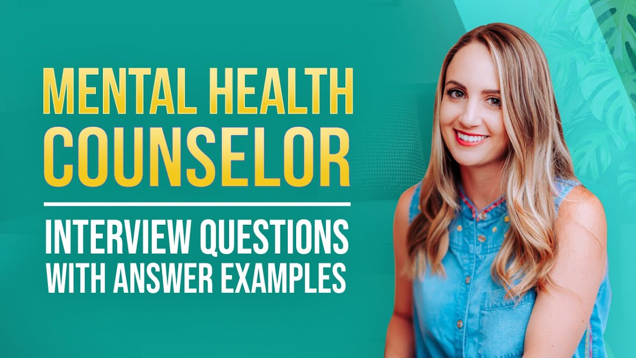 Mental Health Counselor Interview Questions with Answer Examples