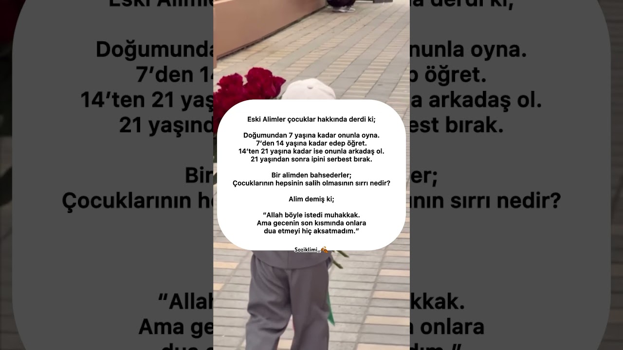 -Eski Alimler &Ccedil;ocuklar Hakkında Derdi ki;