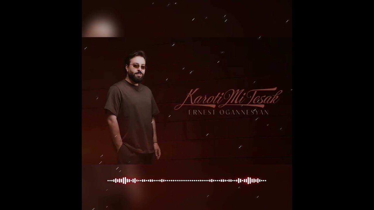 ERNEST OGANESYAN KAROTI MI TESAK