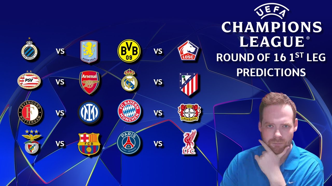 My Champions League Round of 16 1st Leg Preview & Predictions
