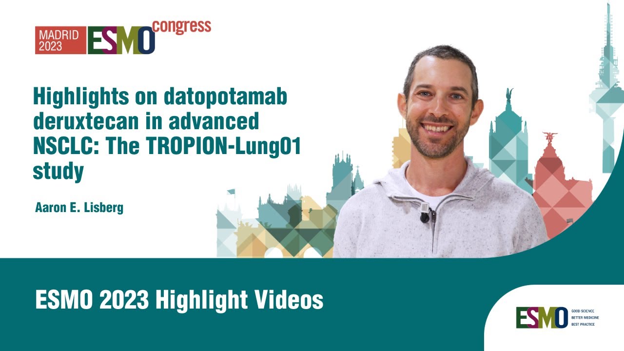 Highlights on datopotamab deruxtecan in advanced NSCLC: The TROPION-Lung01 study