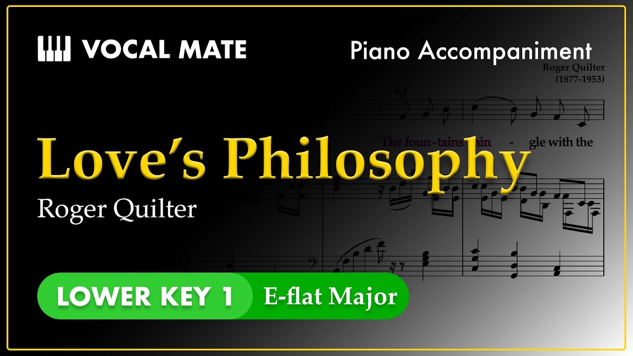 Love's Philosophy - Roger Quilter | E-flat Major | Piano Accompaniment and Highlighted Lyrics