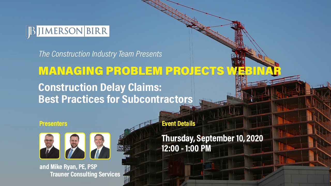 Managing Problem Projects - Construction Delay Claims: Best Practices for Subcontractors