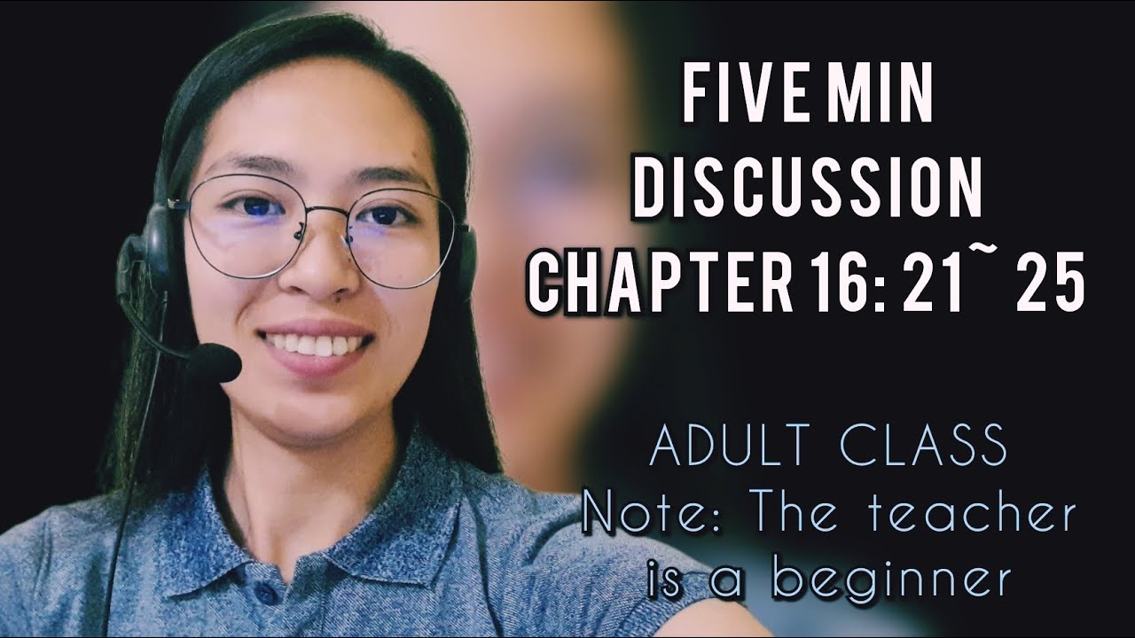 FIVE MIN DISCUSSION Chapter 16: 21~25 #nativecamp #english