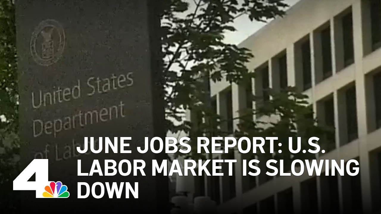 June jobs report: U.S. labor market is slowing down