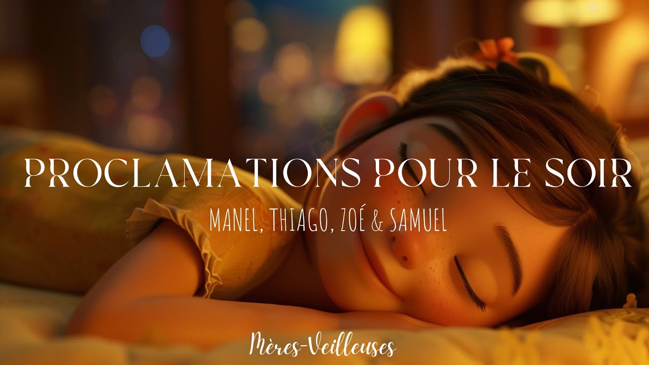 Proclamations pour le soir - M,T,Z,S (M&egrave;res-Veilleuses 💖)