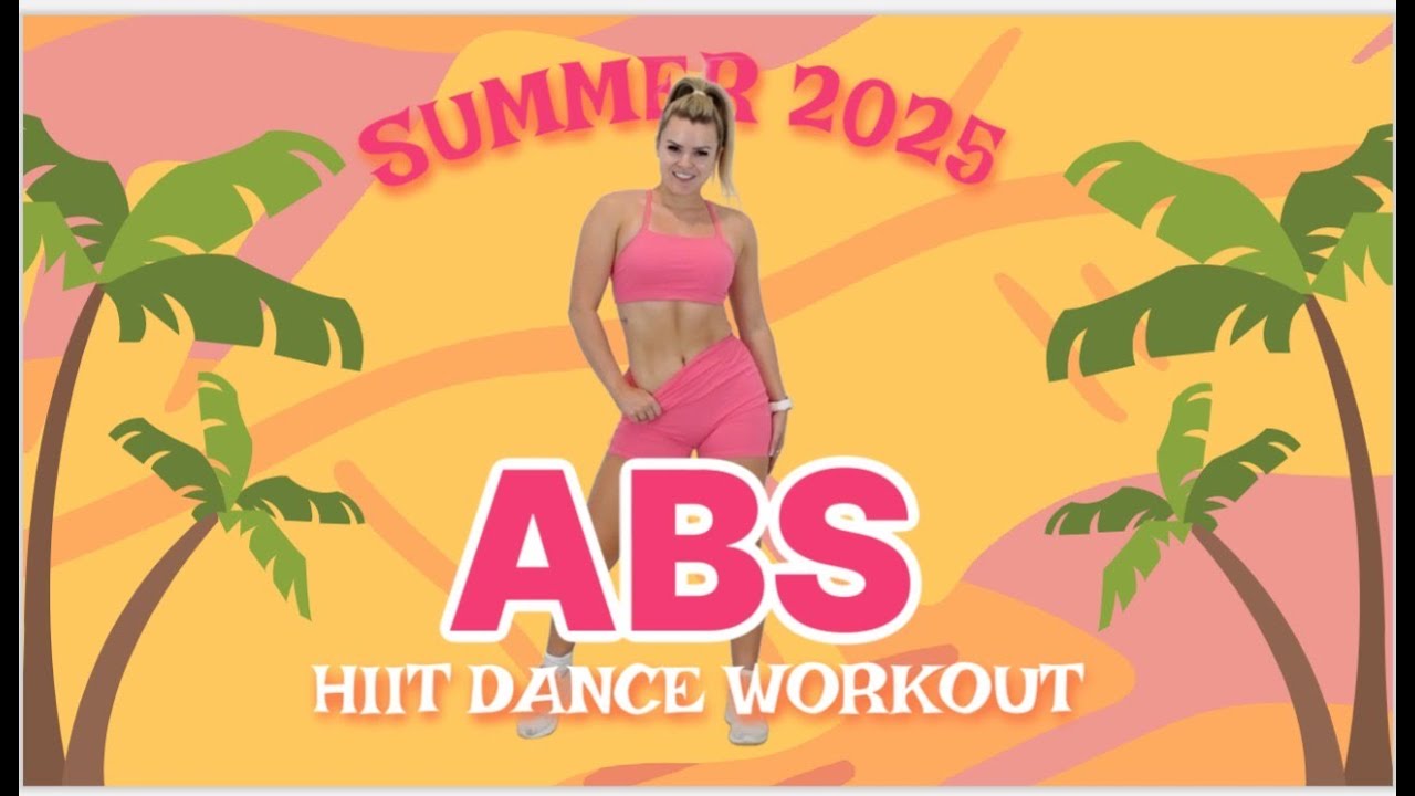 SUMMER HITS 2025 AB FOCUSED DANCE HIIT WORKOUT