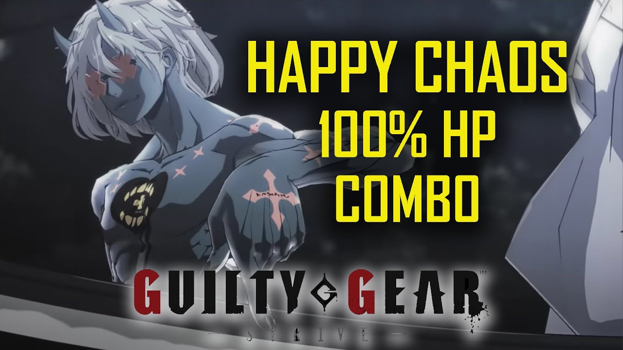 【GGST】Happy Chaos TOD combo 100% hp full risc【Guilty Gear Strive】