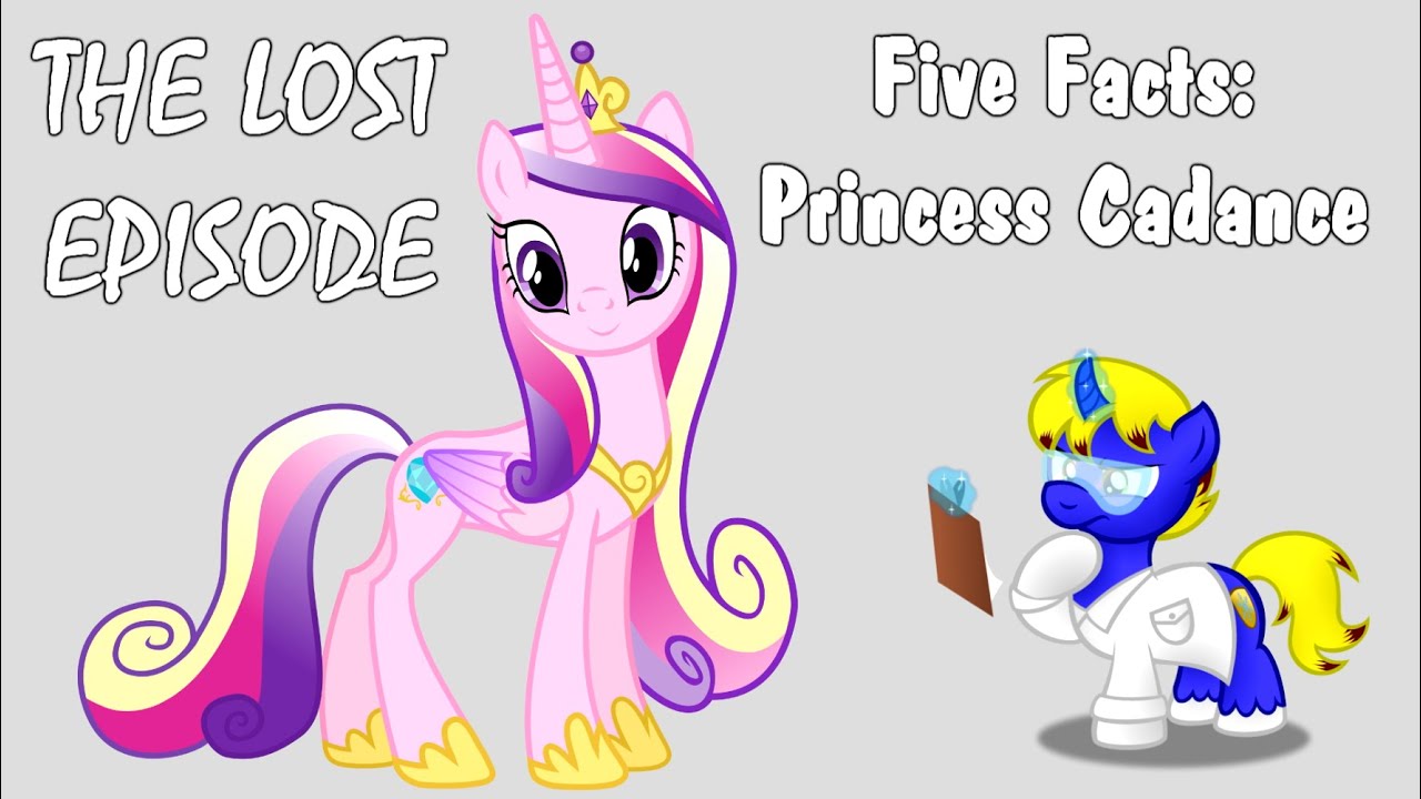 Cutie Mark Laboratories - Five Facts: Princess Cadance (THE LOST EPISODE)