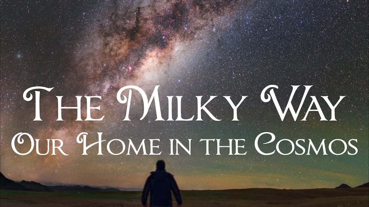 The Milky Way: Our Home Galaxy in the Cosmos