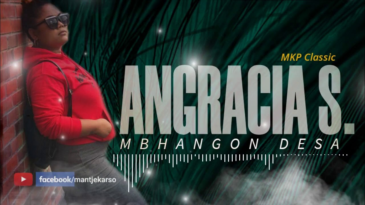 ANGRACIA S. - MBHANGON DESA