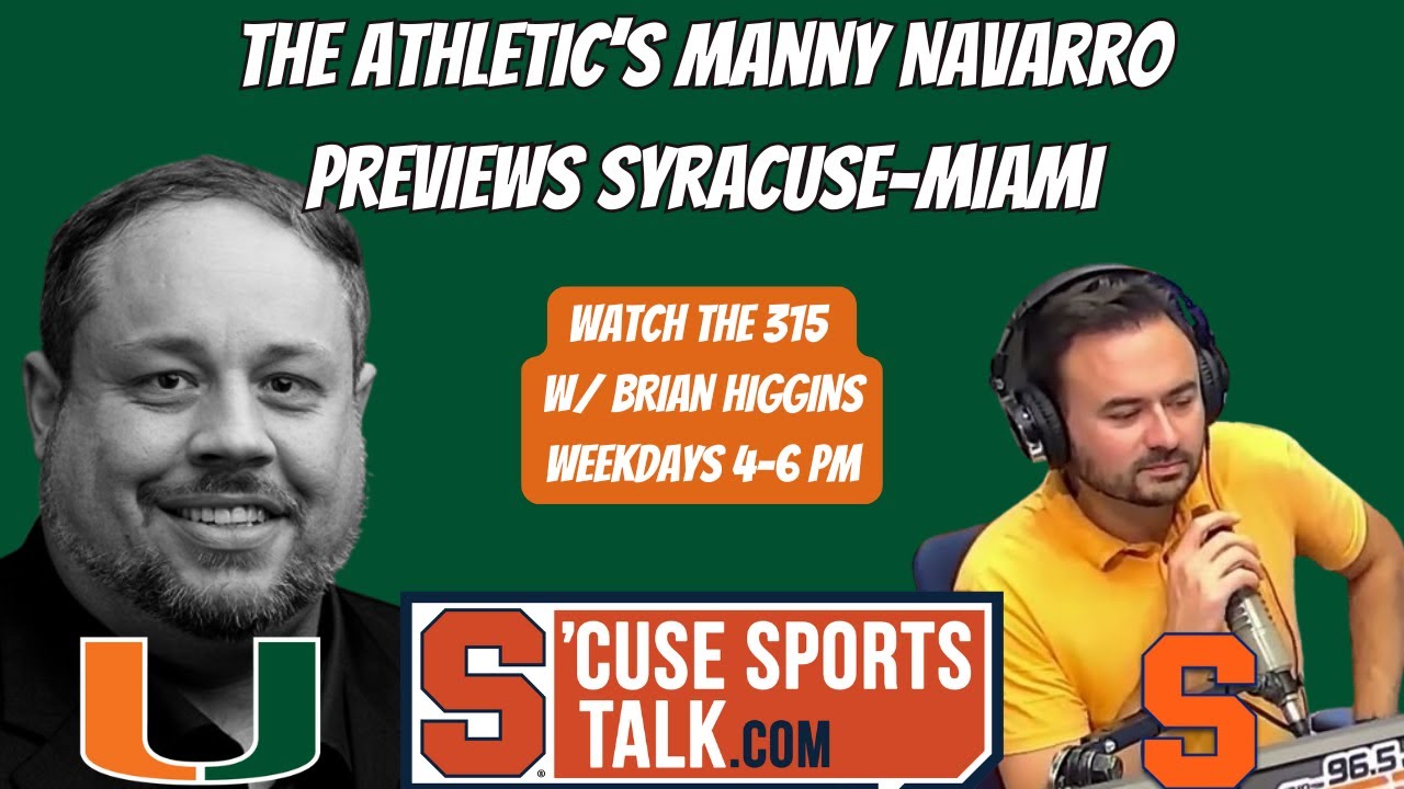 Manny Navarro,  Writer for The Athletic, Discusses Upcoming Syracuse-Miami Football Matchup