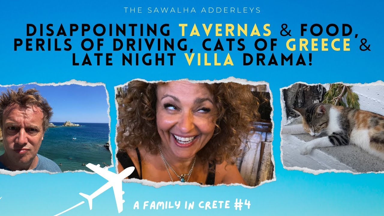CRETE #4 Disappointing TAVERNAS & FOOD, Perils of Driving, Cats of GREECE & Late Night VILLA Drama!