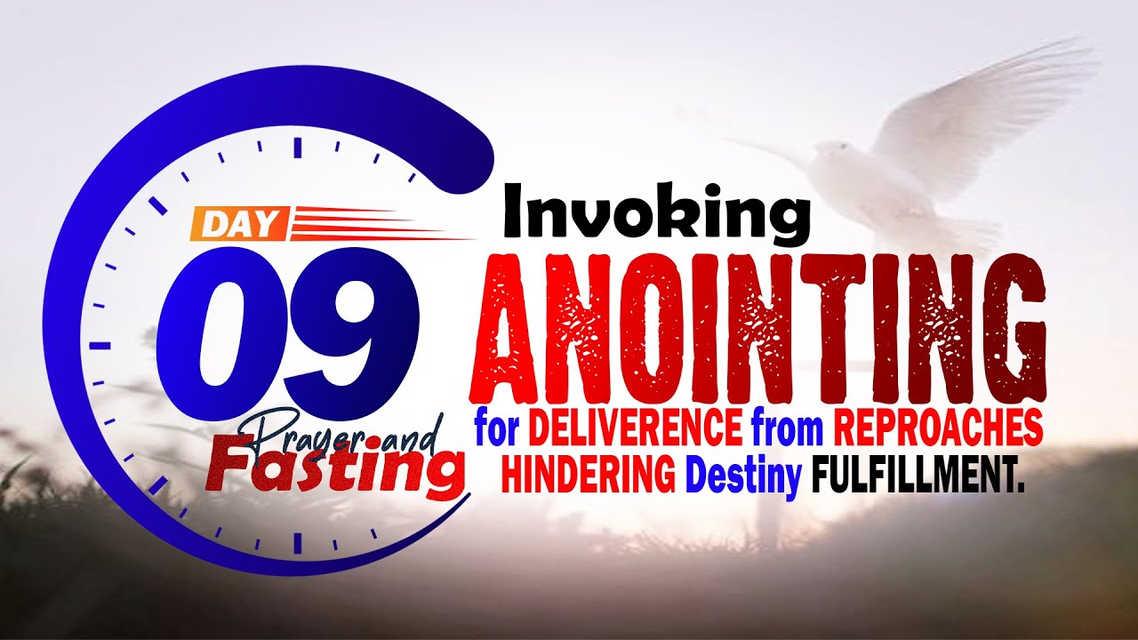 Invoking ANOINTING for DELIVERENCE from REPROACHES HINDERING Destiny FULFILLMENT.