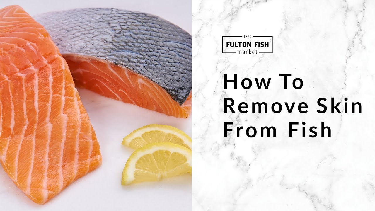 Fulton Fish Market | How To Remove Skin From Fish