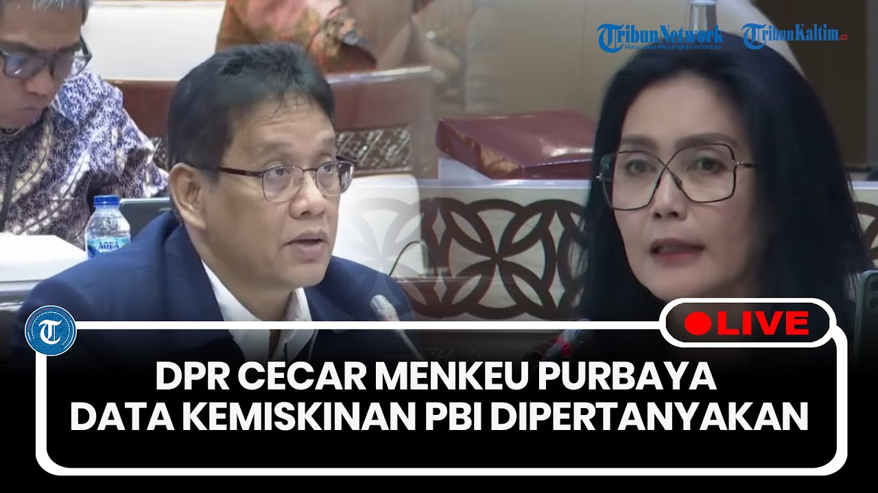 🔴LIVE: DPR Cecar Menkeu Purbaya: Data kemiskinan PBI Dipertanyakan
