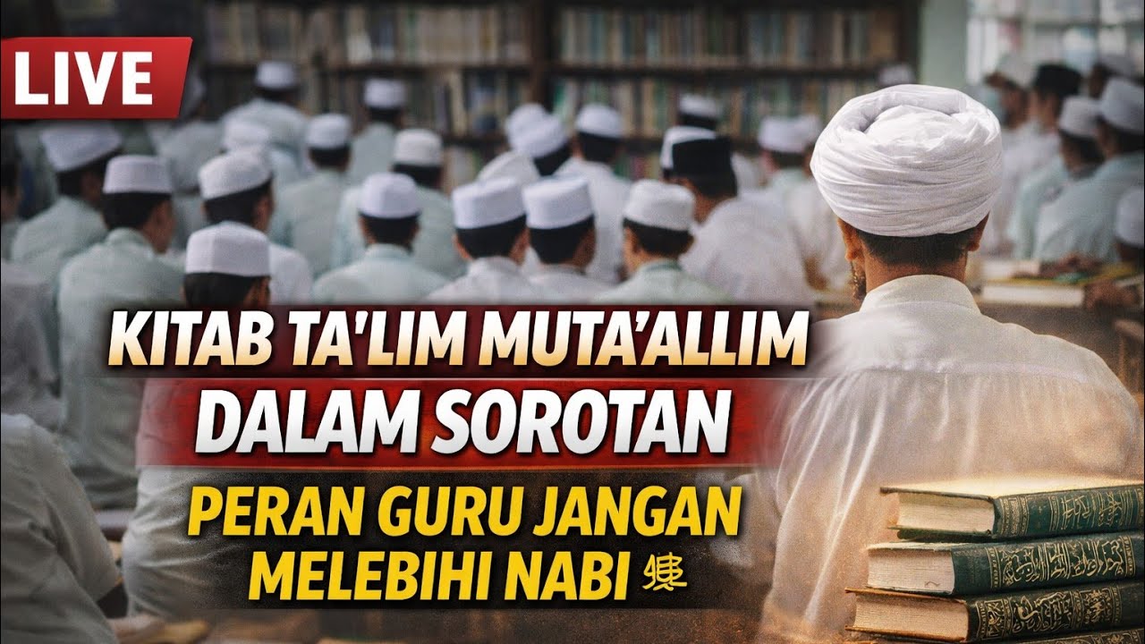 LIVE: Ta‘lim Muta‘allim dalam Sorotan — Memuliakan Guru Tanpa Melampaui Kedudukan Nabi ﷺ