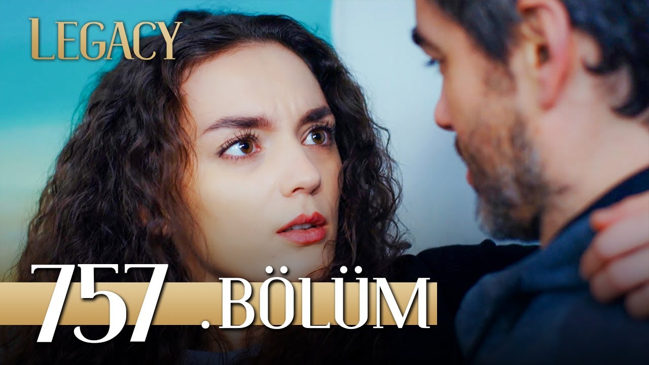 Emanet 757. Bölüm | Legacy Episode 757