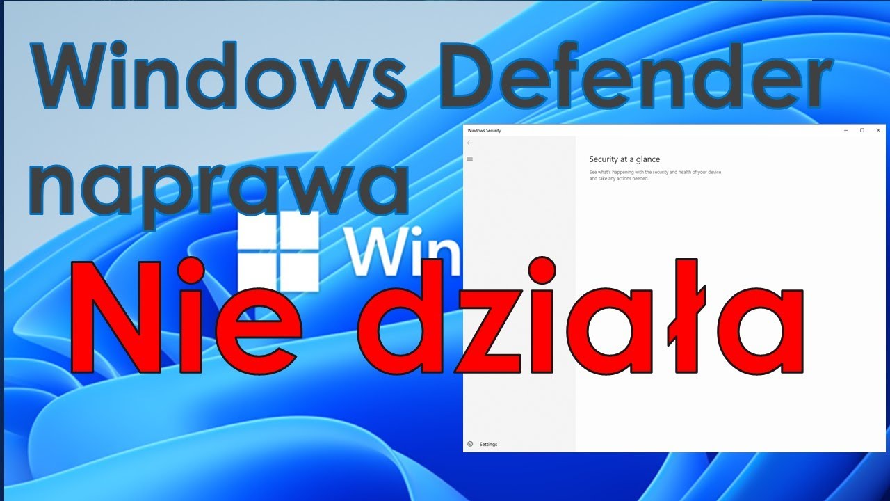 Jak naprawić Windows Defender po aktualizacji do Windows 11
