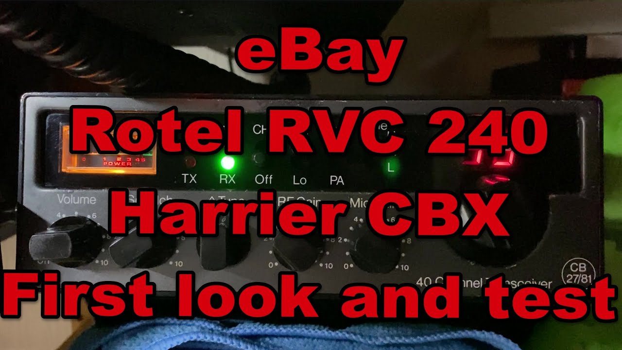 EP 022 - eBay Rotel RVC-240 and Harrier CBX CB radio, First look and test. [CB]