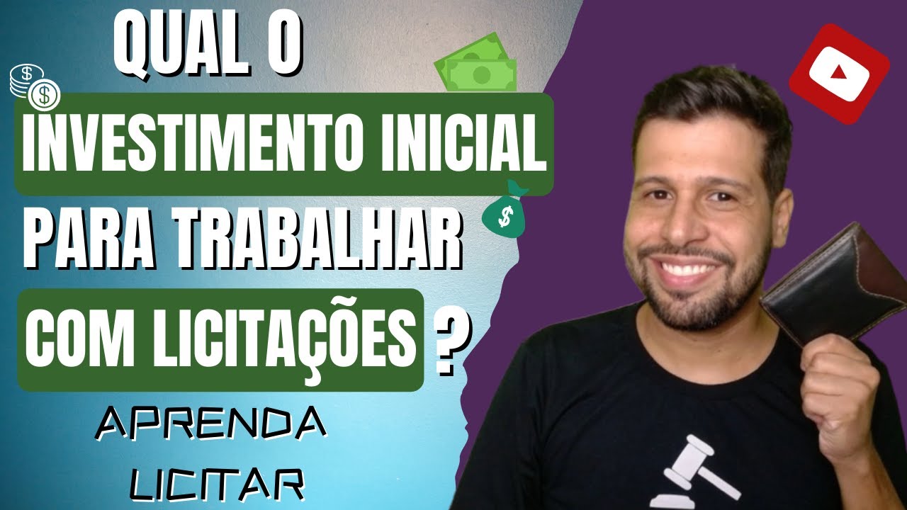 SAIBA QUAL O INVESTIMENTO INICIAL PARA TRABALHAR COM LICITA&Ccedil;&Otilde;ES.