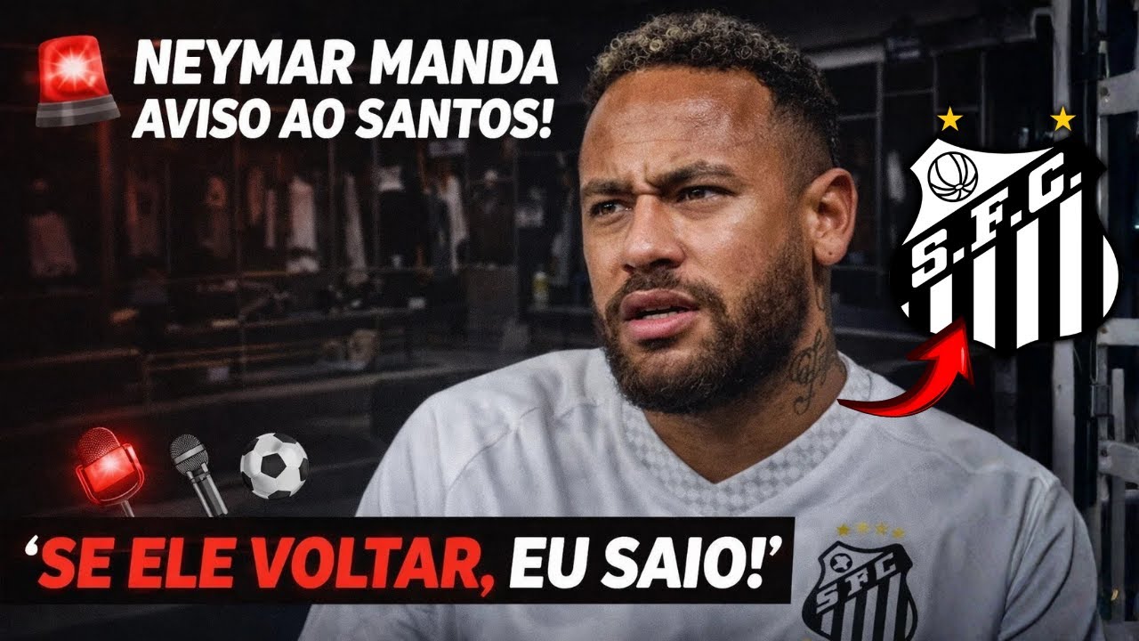 NEYMAR FAZ AMEAÇA INÉDITA: "SE ELE VOLTAR AO SANTOS, EU VOU SAIR!" | notícias do santos