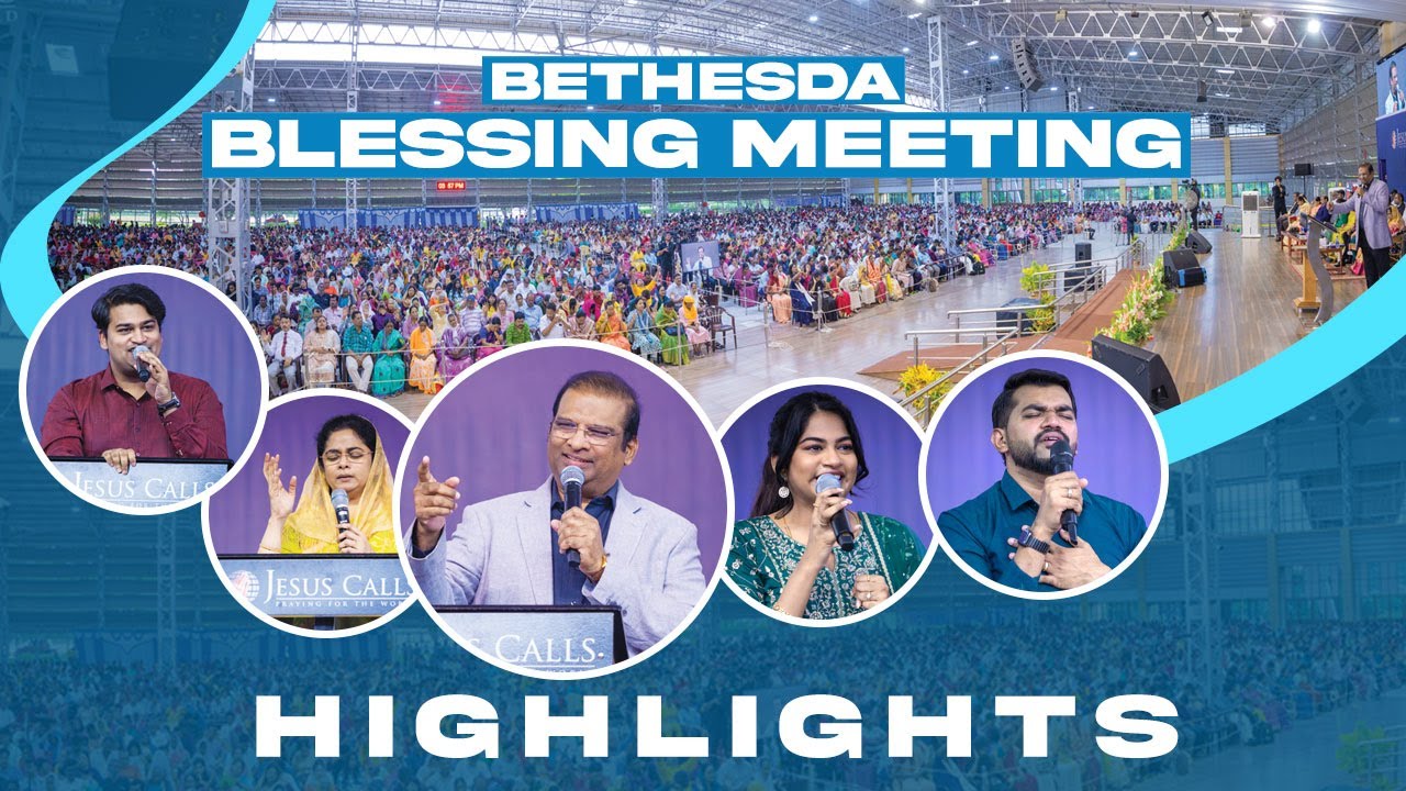 Bethesda Blessing Meeting Highlights | Jesus Calls