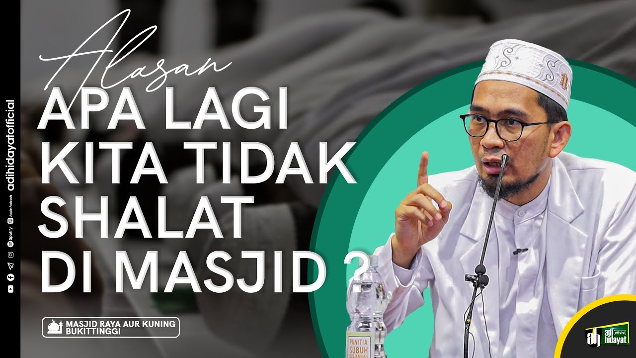 Alasan Apa lagi Kita Tidak Shalat Di Masjid - Ustadz Adi Hidayat