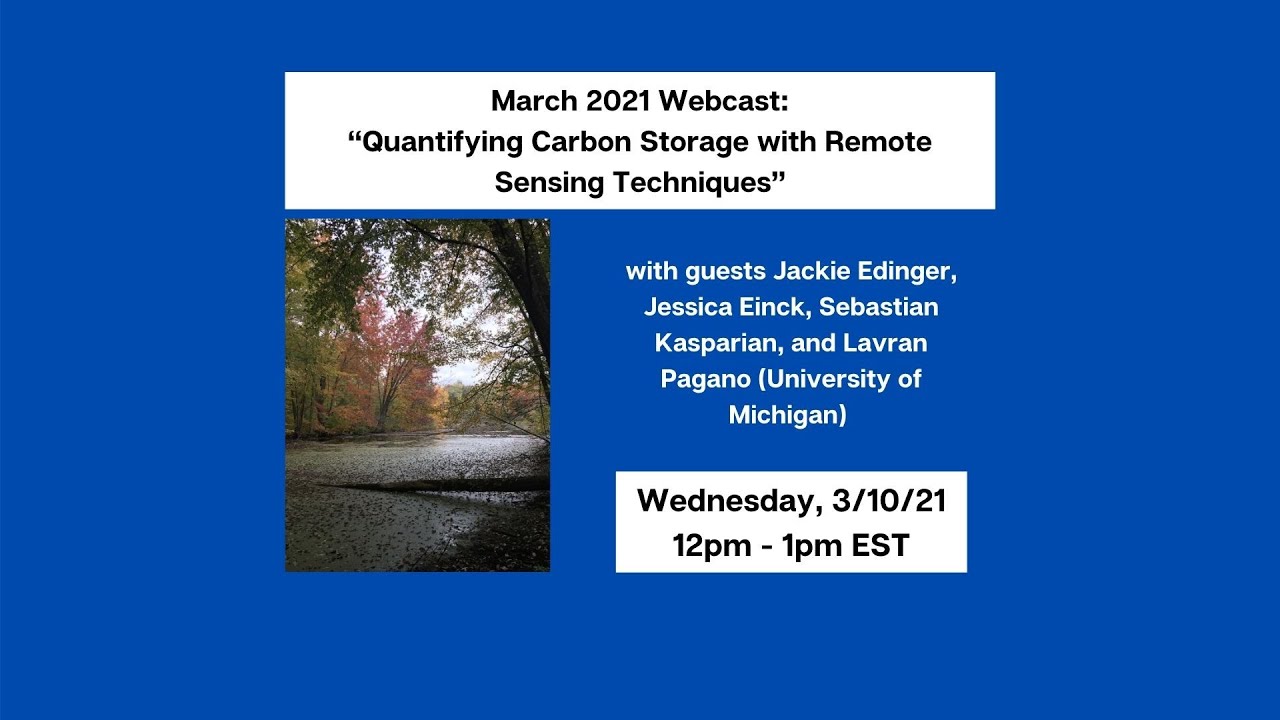 March 2021 Webcast: Quantifying Carbon Storage with Remote Sensing Techniques