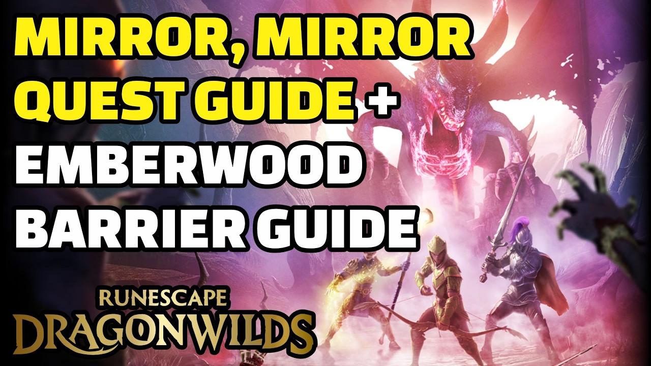Runescape: Dragonwilds - Mirror, Mirror Quest Guide + Emberwood Barrier Guide