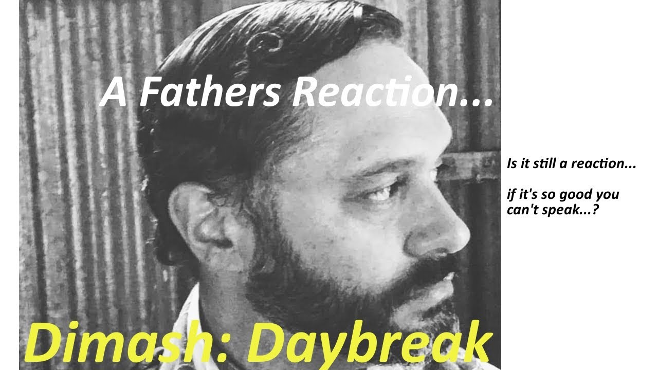 Dimash - Daybreak - A Fathers reaction
