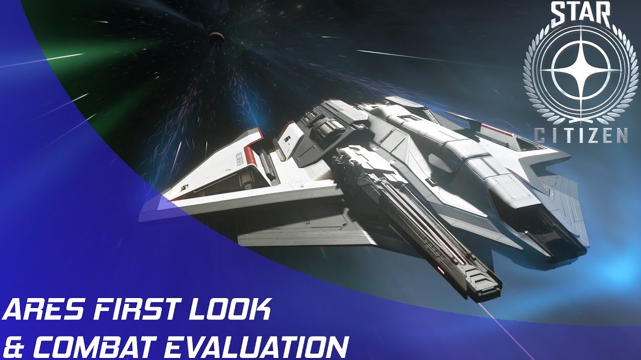 Star Citizen: Ares First Look & Combat Evaluation!