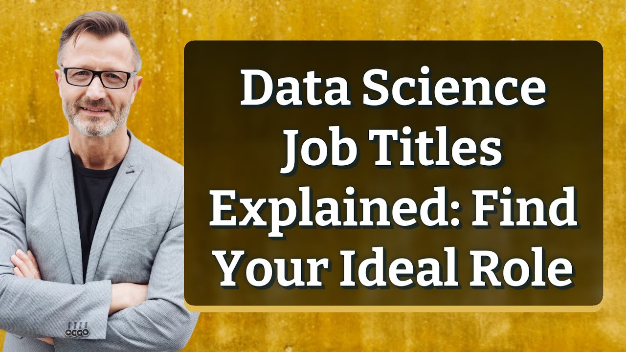 Data Science Job Titles Explained: Find Your Ideal Role