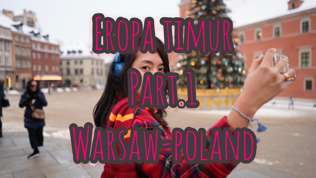 Menikmati Eropa Timur Part.1 (Warsaw Poland)