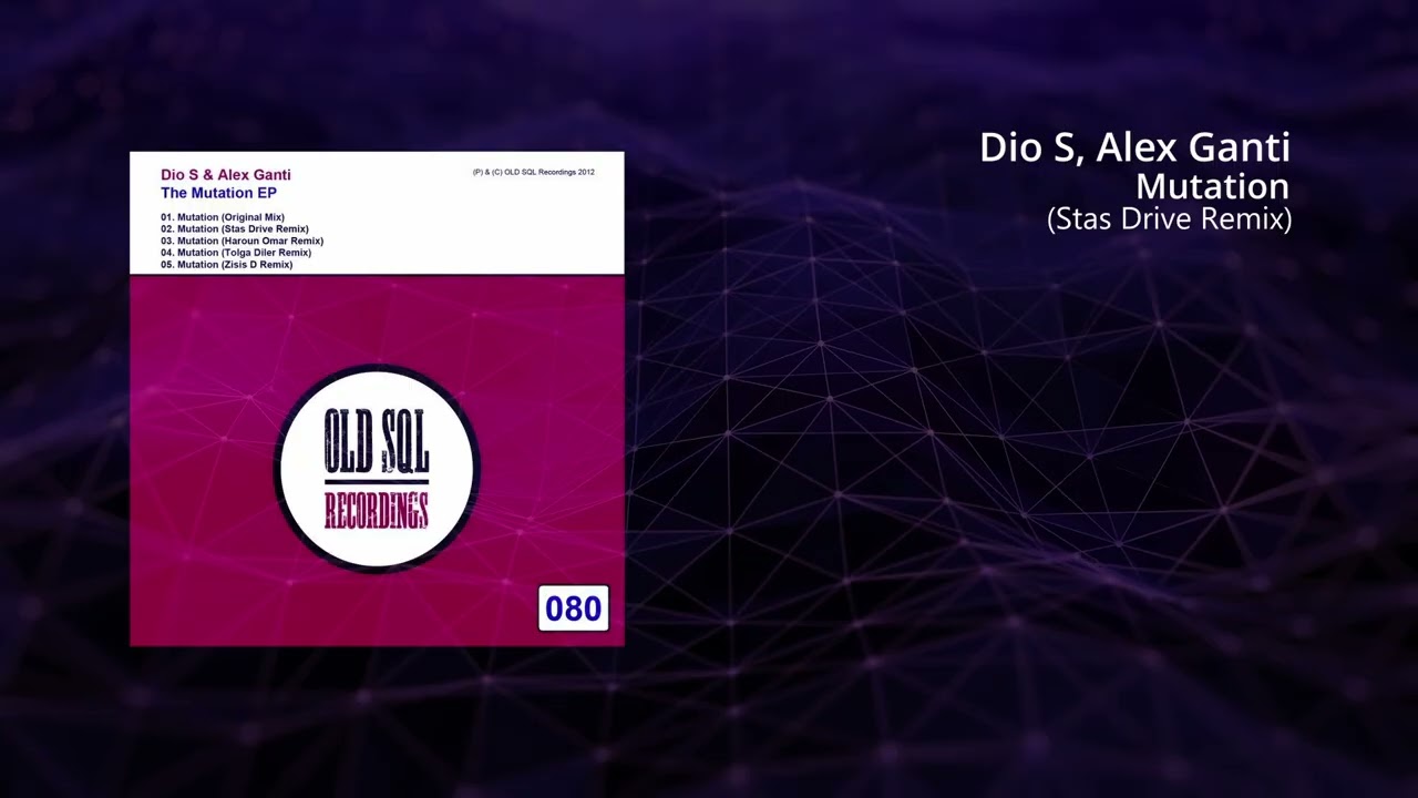 Dio S, Alex Ganti - Mutation (Stas Drive Remix) [OLD SQL]