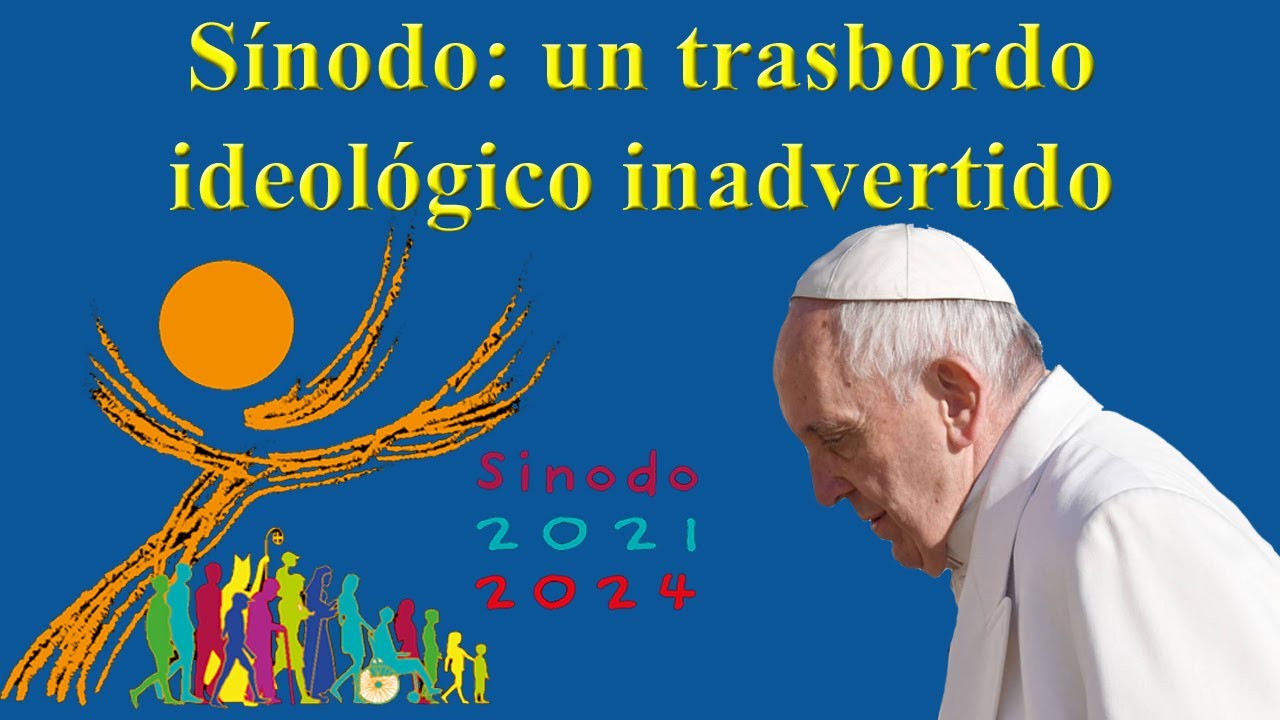 Sínodo: un trasbordo ideológico inadvertido