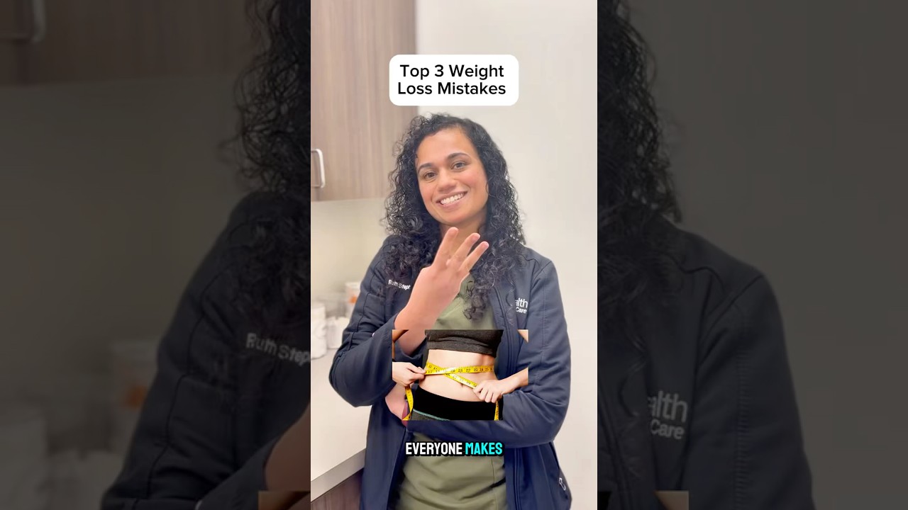 Top 3 Weight Loss Mistakes                      With Family Medicine NP Ruth Stephen
