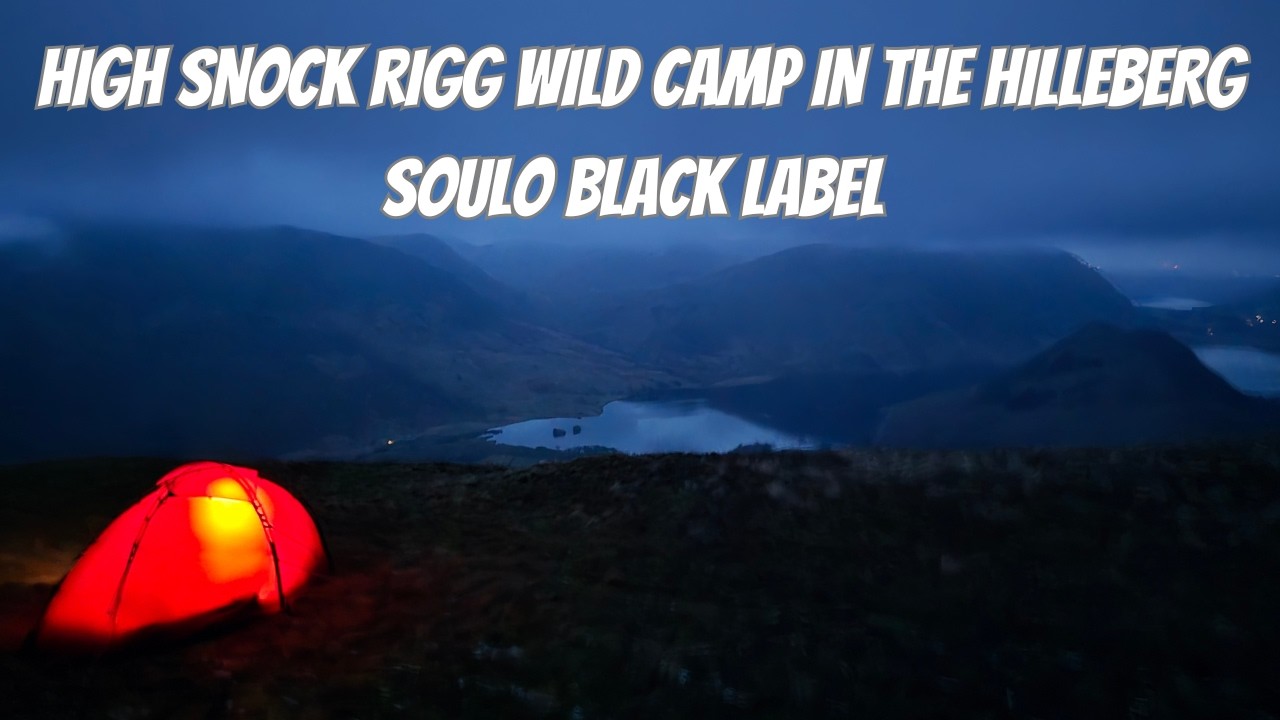 High Snock rigg Wild camp in the Hilleberg soulo black label.
