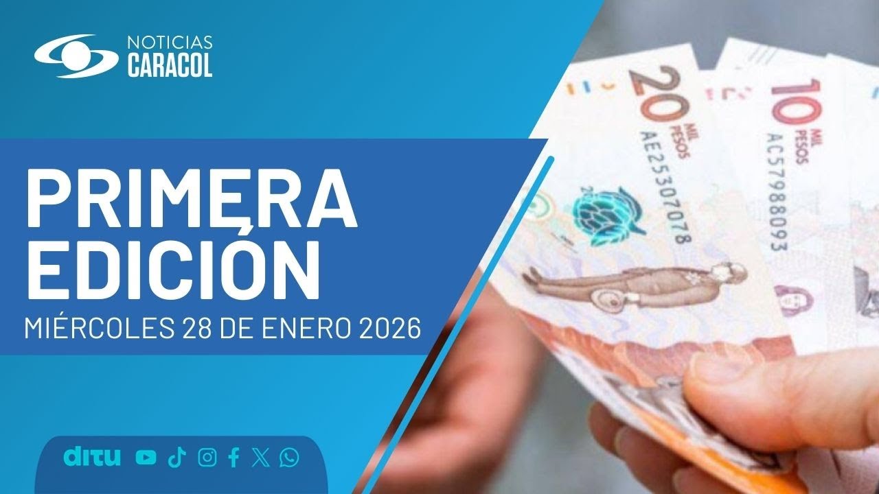 Noticias Caracol | Primera edición 5:30 de la mañana (28 de enero de 2026)