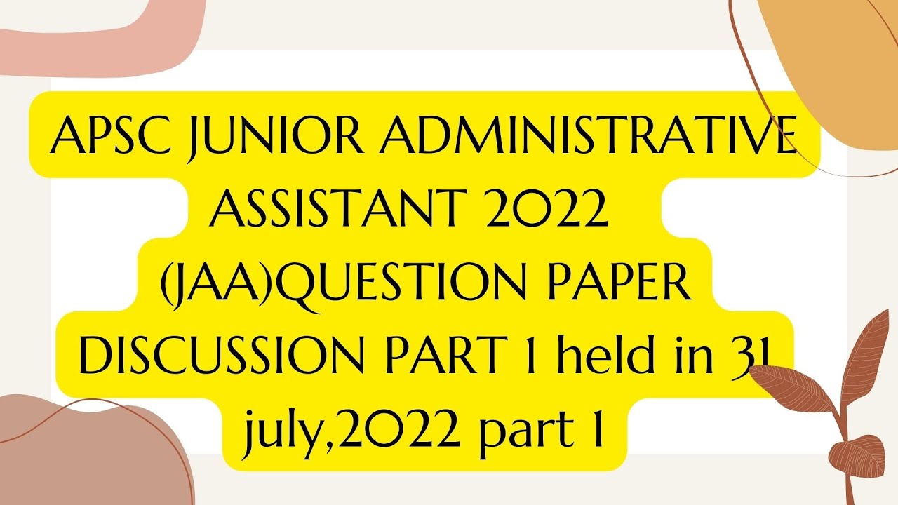 APSC JAA(JUNIOR ADMINISTRATIVE ASSISTANT) GK QUESTION PAPER  conducted 31 July 2022 part 1#JAA ASSAM