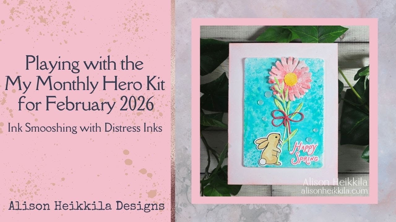 Playing with the My Monthly Hero Kit for February 2026
