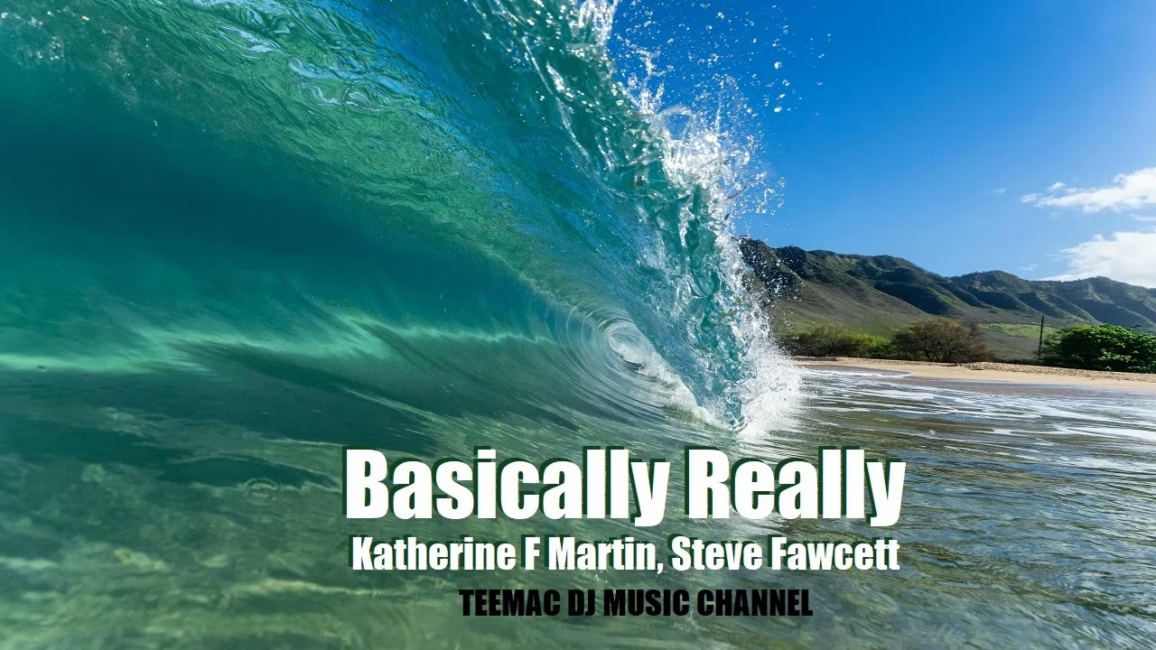 Katherine F Martin, Steve Fawcett - Basically Really