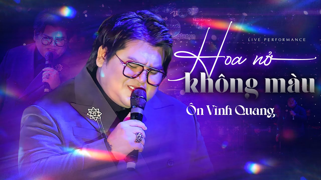 Hoa Nở Không Màu - Ôn Vĩnh Quang hát live gây sốt cộng đồng mạng