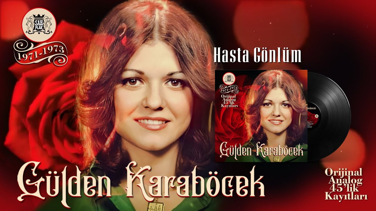 Gülden Karaböcek - Hasta Gönlüm | Remastered 2021 | © Şah Plak