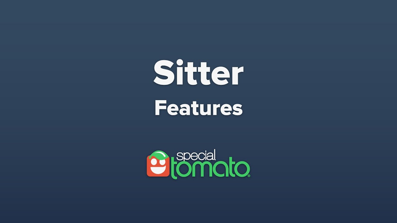 Sitter - Features | Special Tomato