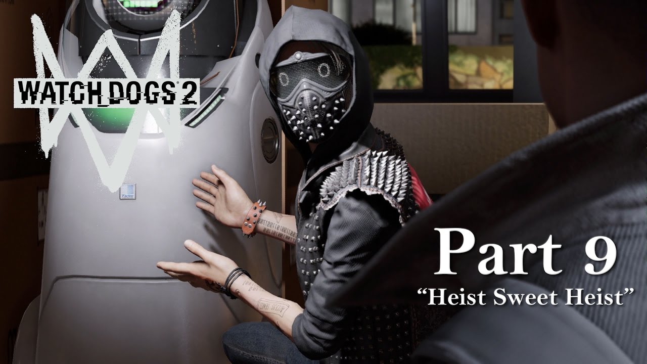 Watch Dogs 2 - Haum Sweet Haum: HEIST SWEET HEIST - Gameplay Walkthrough - Part 9 (PS4)