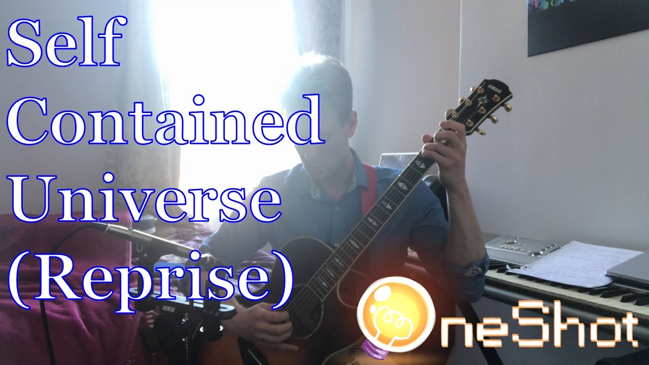 OneShot - Self Contained Universe (Reprise) Guitar Cover