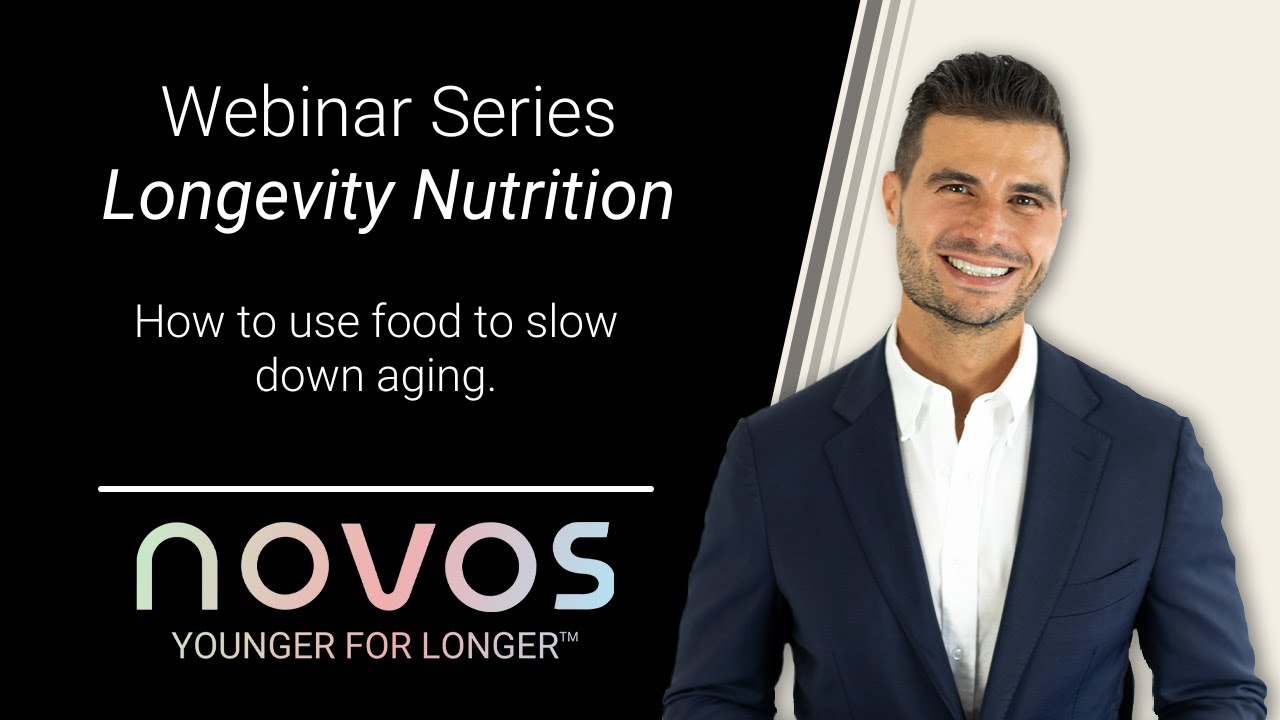 NOVOS Webinar Series: Longevity Nutrition - How to use food to slow down aging.