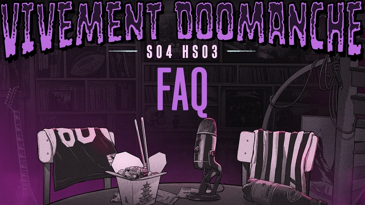 Vivement Doomanche S04HS03 : FAQ !