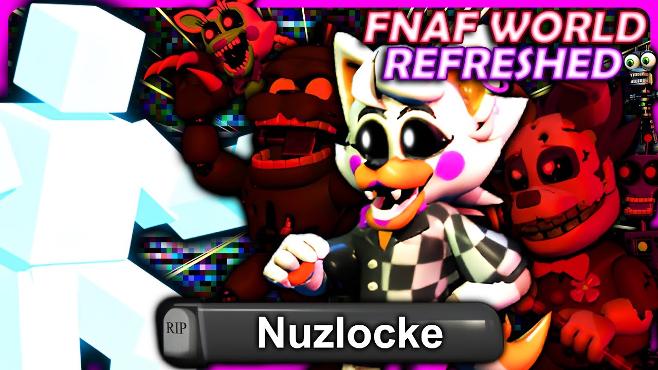 FNAF World: Refreshed | The Most INTENSE Final Boss Fight Ever! (Nuzlocke 1.6) [Part 18]